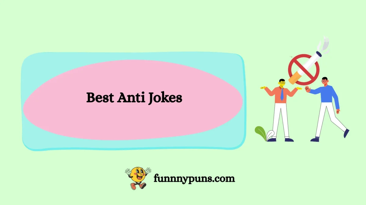 150+ Best Anti Jokes 2025 Trending Edition