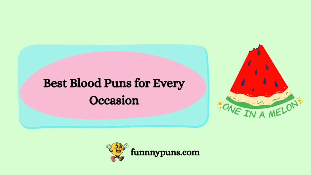 Best Blood Puns for Every Occasion