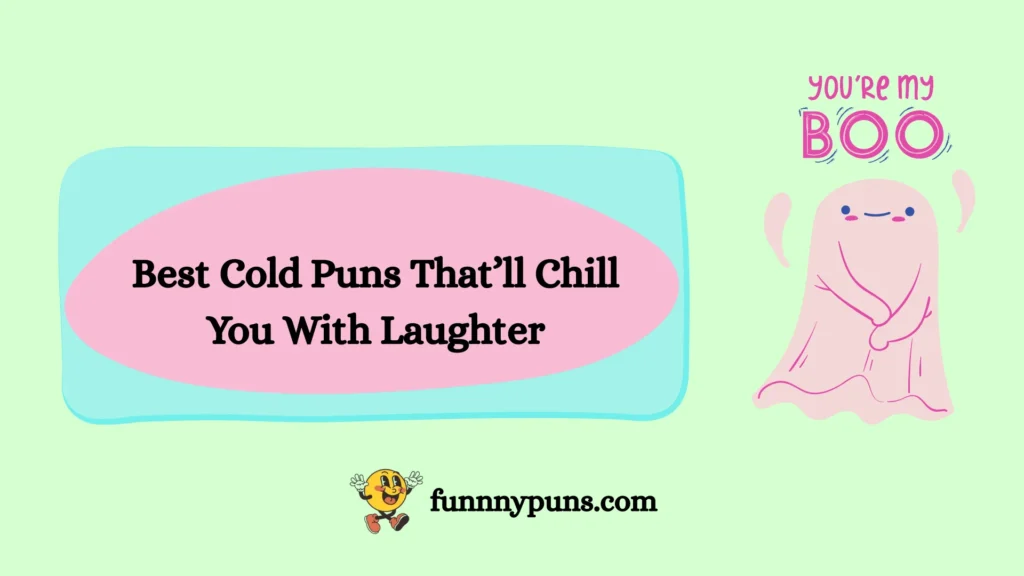 Best Cold Puns That’ll Chill You With Laughter