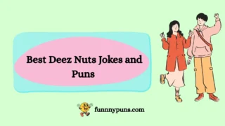 200+ Best Deez Nuts Jokes and Puns in 2o25