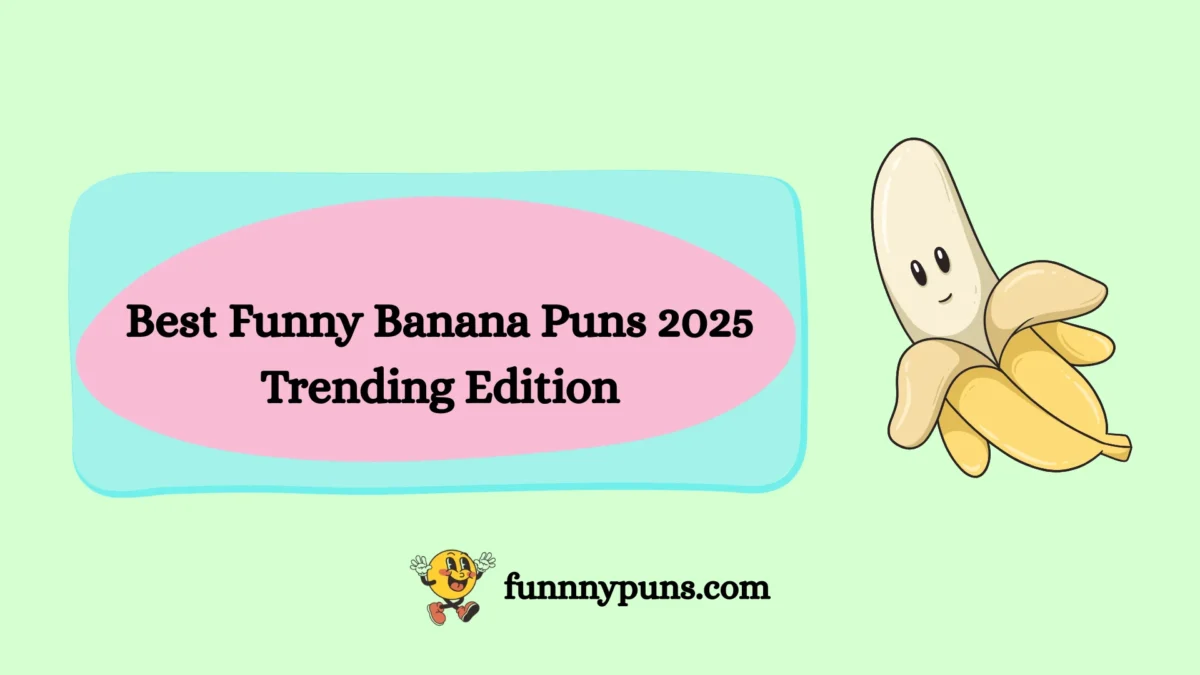 150+ Best Funny Banana Puns 2025 Trending Edition