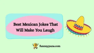 200+ Best Mexican Jokes That Will Make You Laugh 