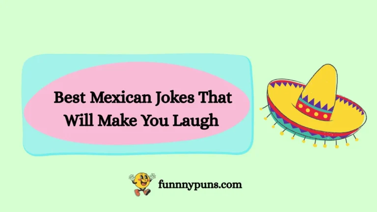 200+ Best Mexican Jokes That Will Make You Laugh