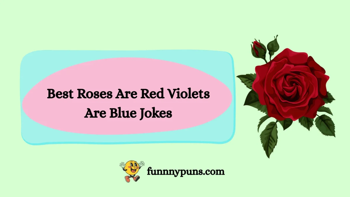150+ Best Roses Are Red Violets Are Blue Jokes [2025 Trending Edition]