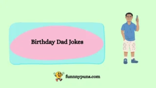 150+ Best Birthday Dad Jokes [2025 Trending Edition]