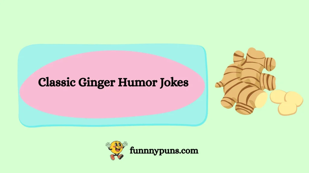 Classic Ginger Humor Jokes
