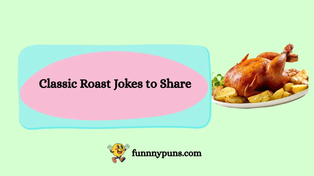 Classic Roast Jokes to Share
