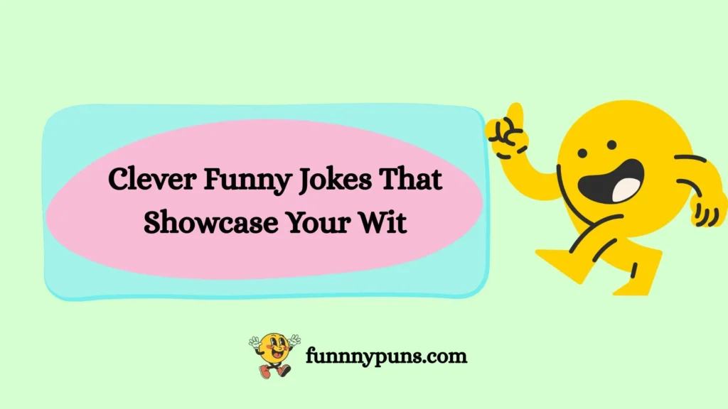 Clever Funny Jokes That Showcase Your Wit