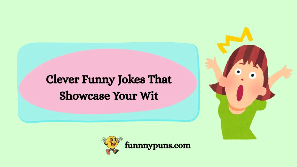 Clever Funny Jokes That Showcase Your Wit