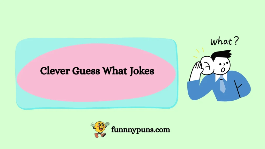 Clever Guess What Jokes