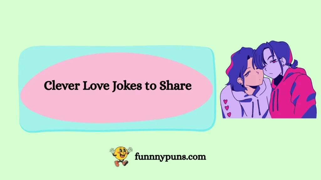 Clever Love Jokes to Share