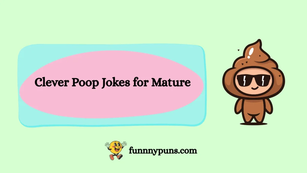 Clever Poop Jokes for Mature