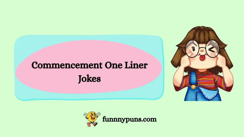 Commencement One Liner Jokes