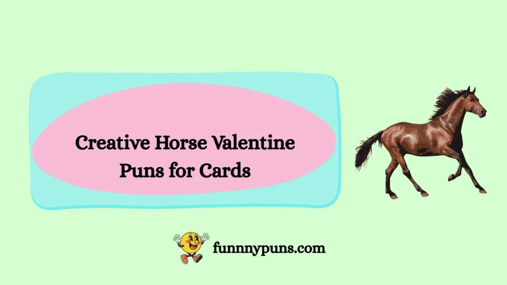 Creative Horse Valentine Puns for Cards