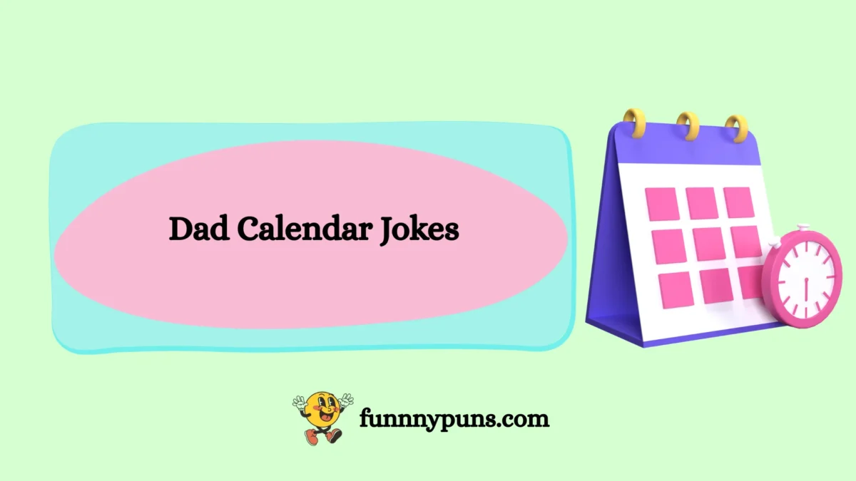 150+ Best Hilarious Dad Calendar Jokes 2025 Trending Edition