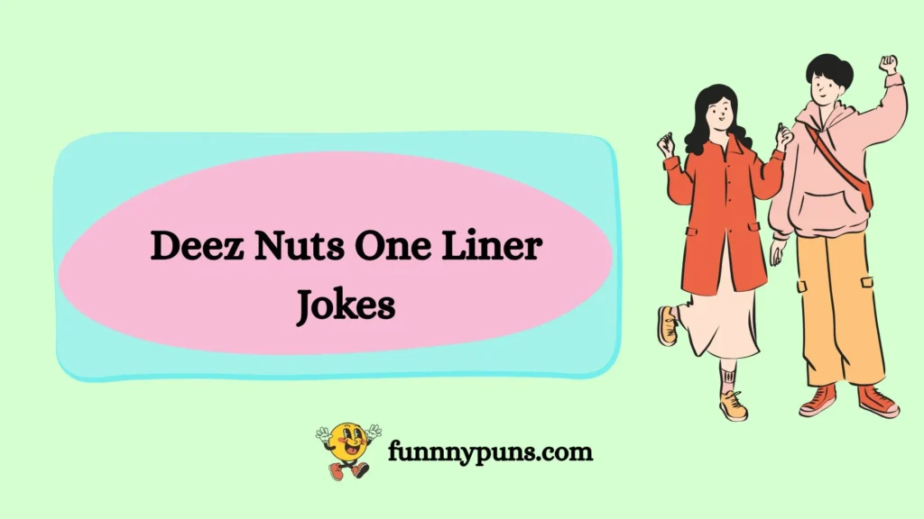 Deez Nuts One Liner Jokes