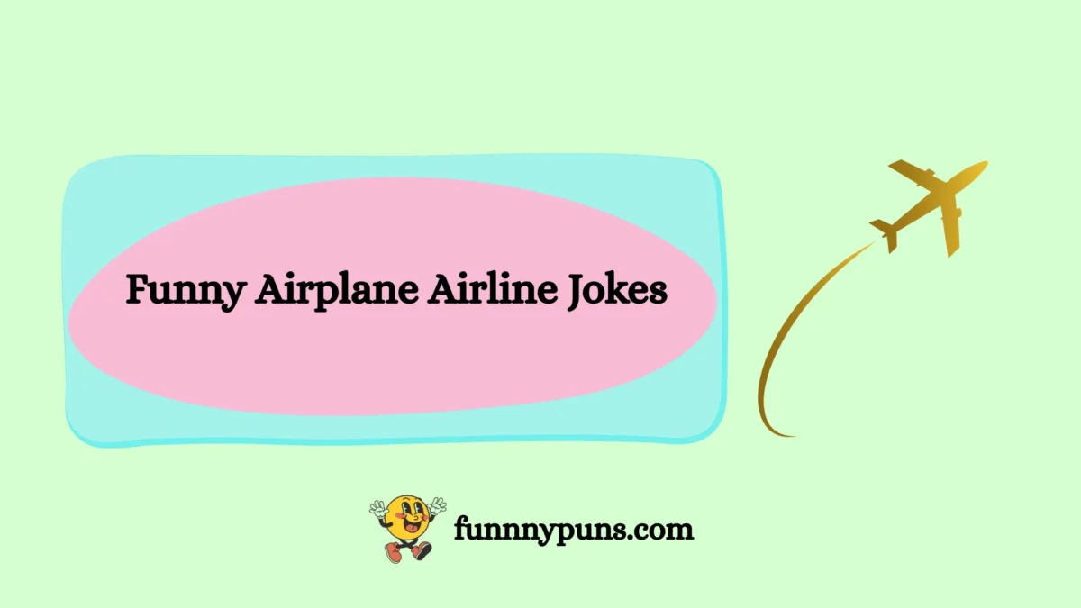 150+ Best Funny Airplane Airline Jokes 2025 Trending Edition