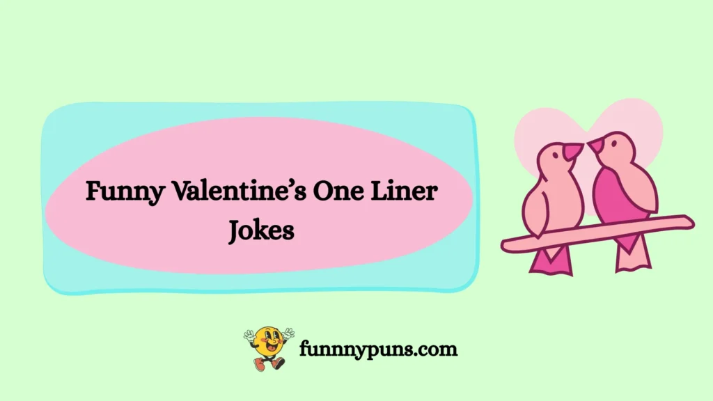 Funny Valentine’s One Liner Jokes
