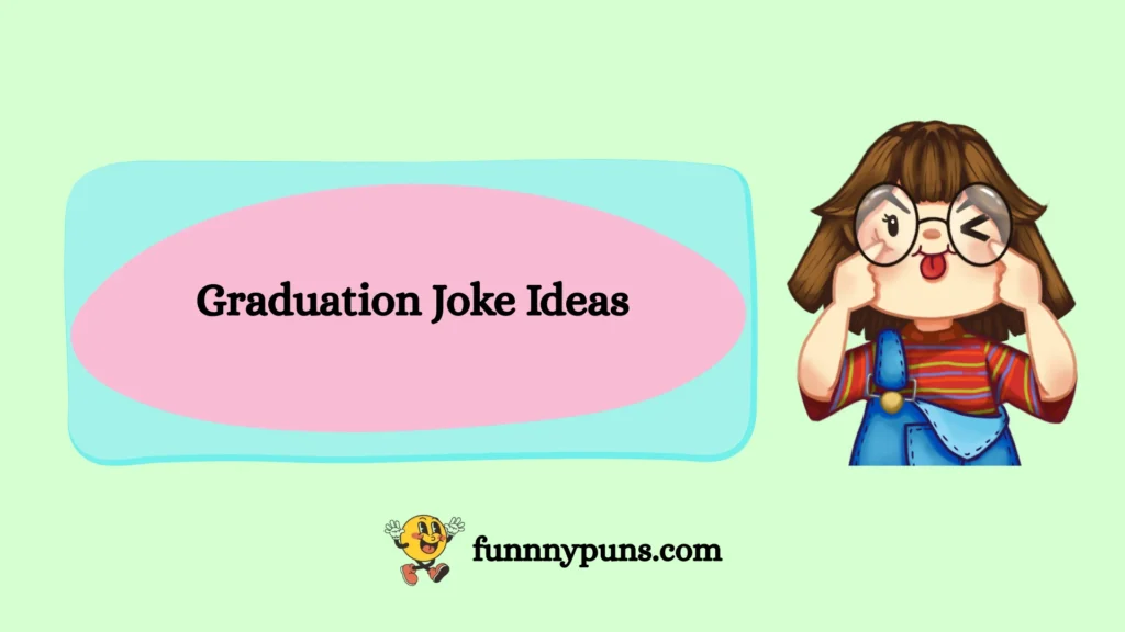 Graduation Joke Ideas