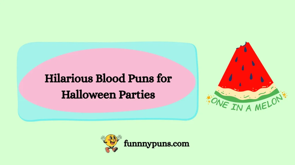Hilarious Blood Puns for Halloween Parties