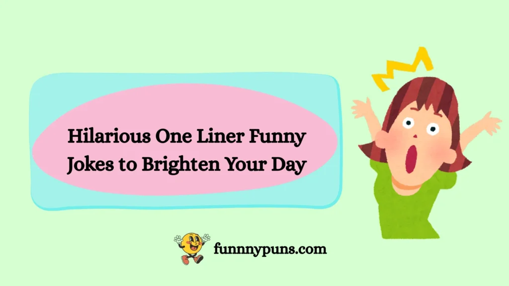 Hilarious One Liner Funny Jokes to Brighten Your Day