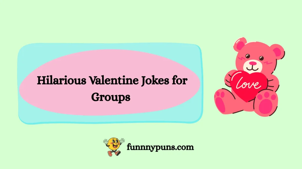  Hilarious Valentine Jokes for Groups