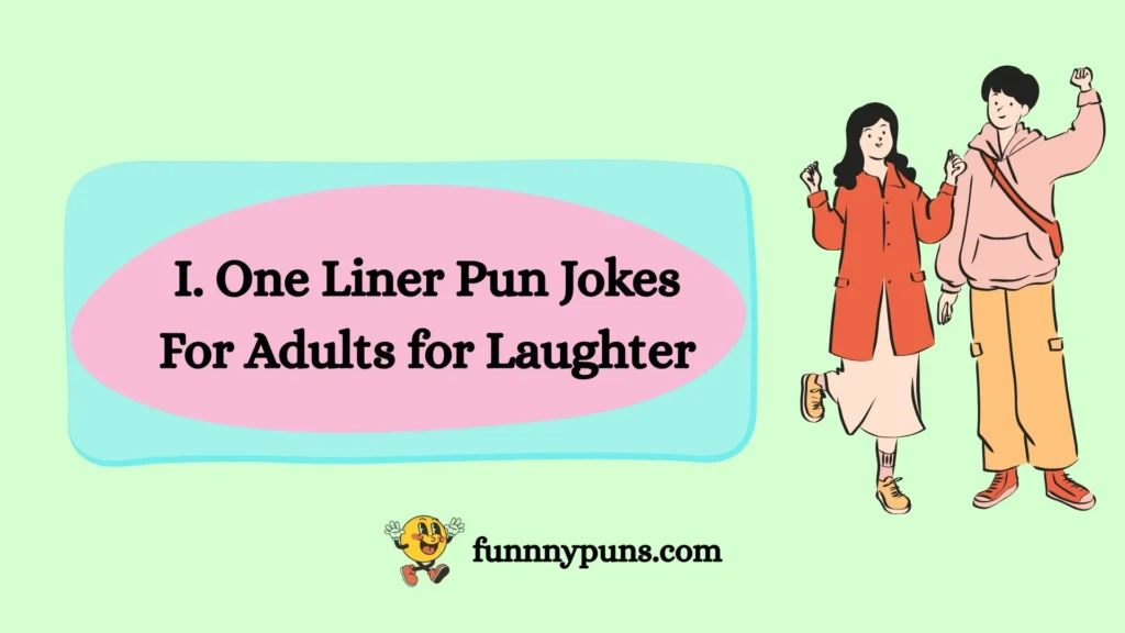 One Liner Pun Jokes For Adults for Laughter