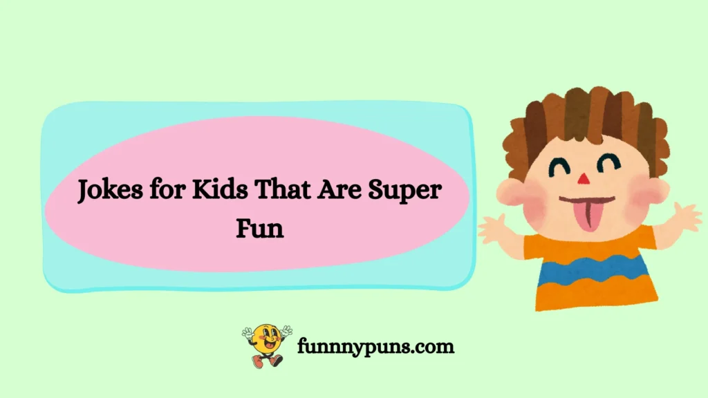Jokes for Kids That Are Super Fun