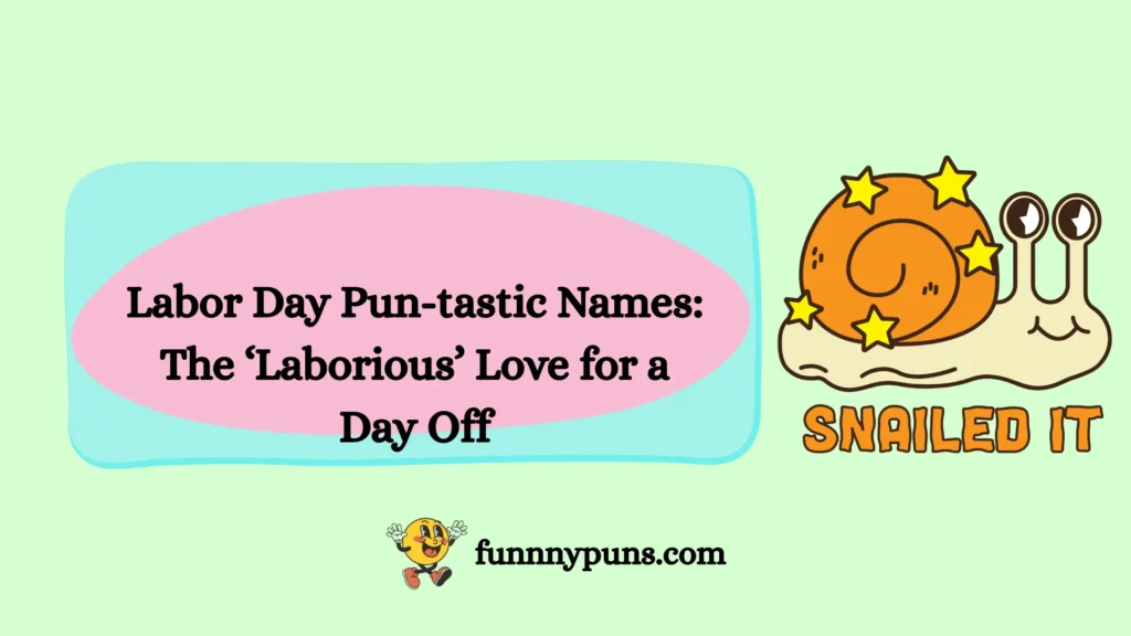 Labor Day Pun-tastic Names: The ‘Laborious’ Love for a Day Off