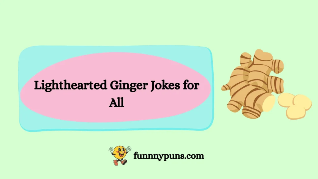 Lighthearted Ginger Jokes for All