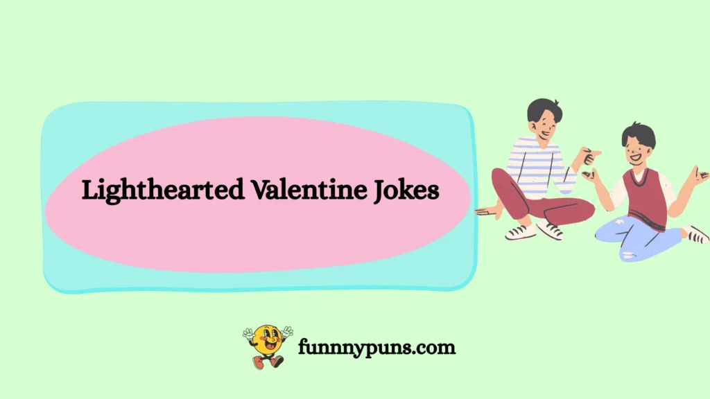 Lighthearted Valentine Jokes