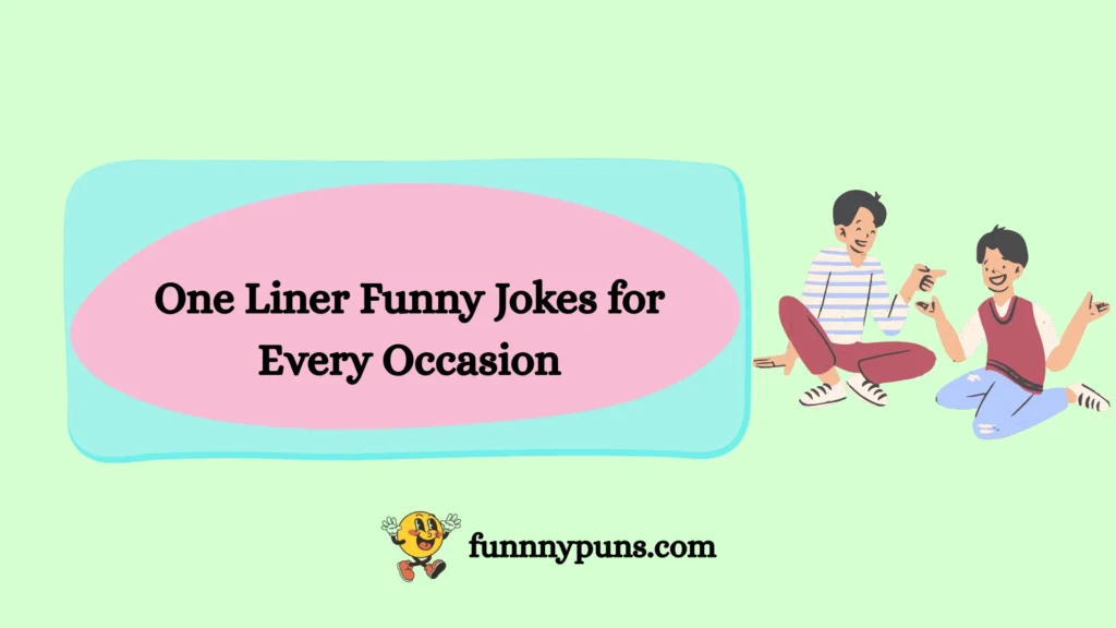One Liner Funny Jokes for Every Occasion