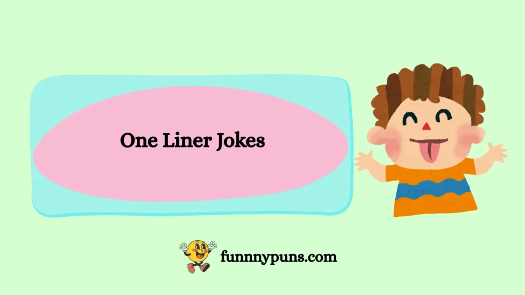 One Liner Jokes