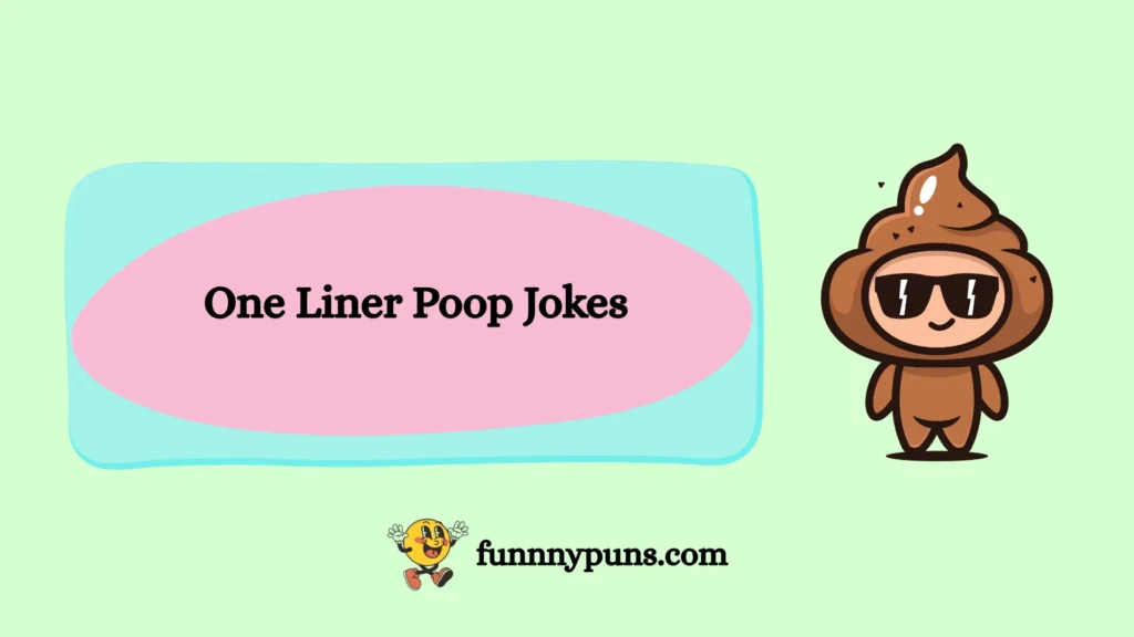 One Liner Poop Jokes