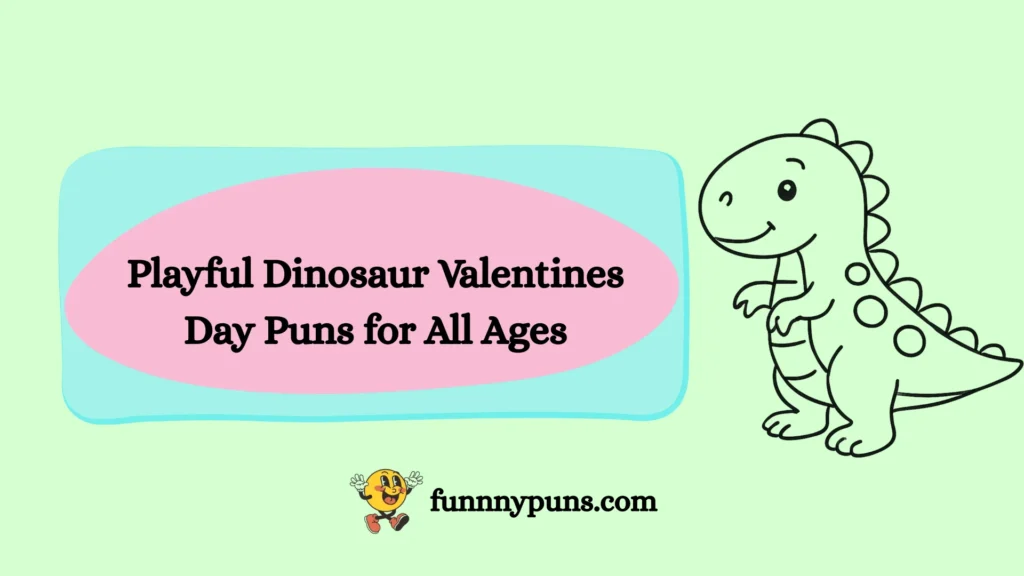 Playful Dinosaur Valentines Day Puns for All Ages