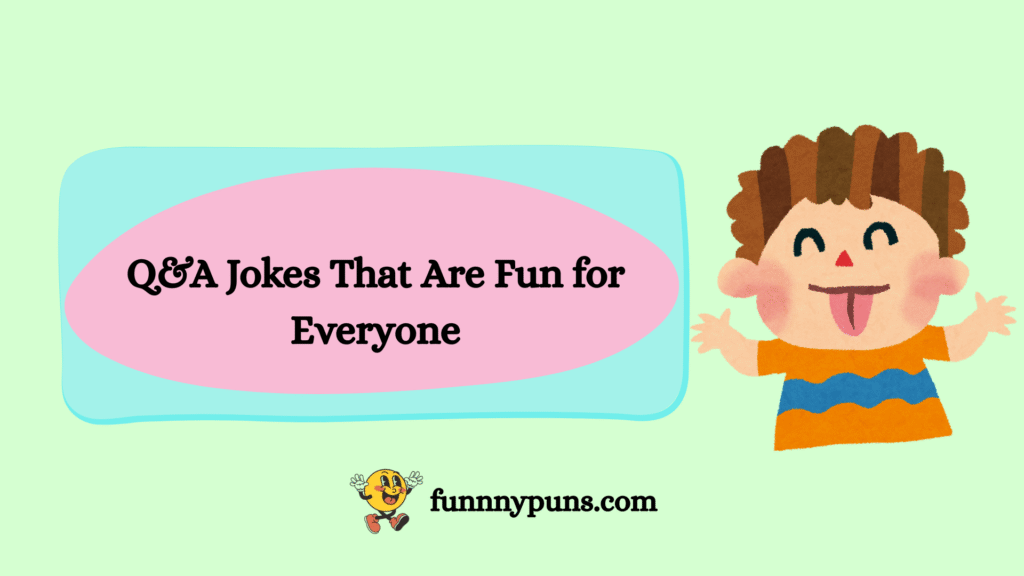 Q&A Jokes That Are Fun for Everyone