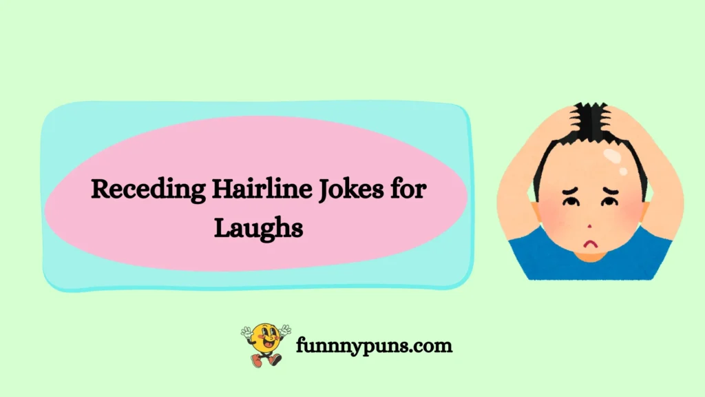 Receding Hairline Jokes for Laughs