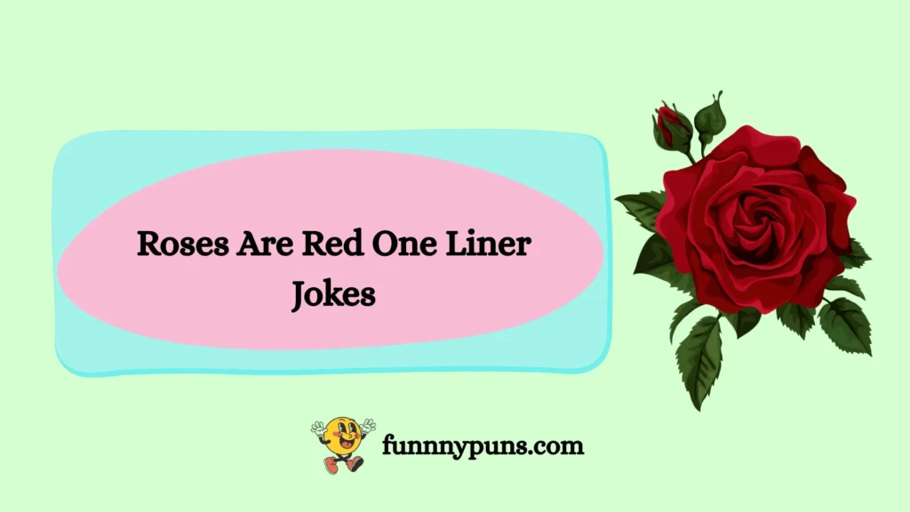 Roses Are Red One Liner Jokes