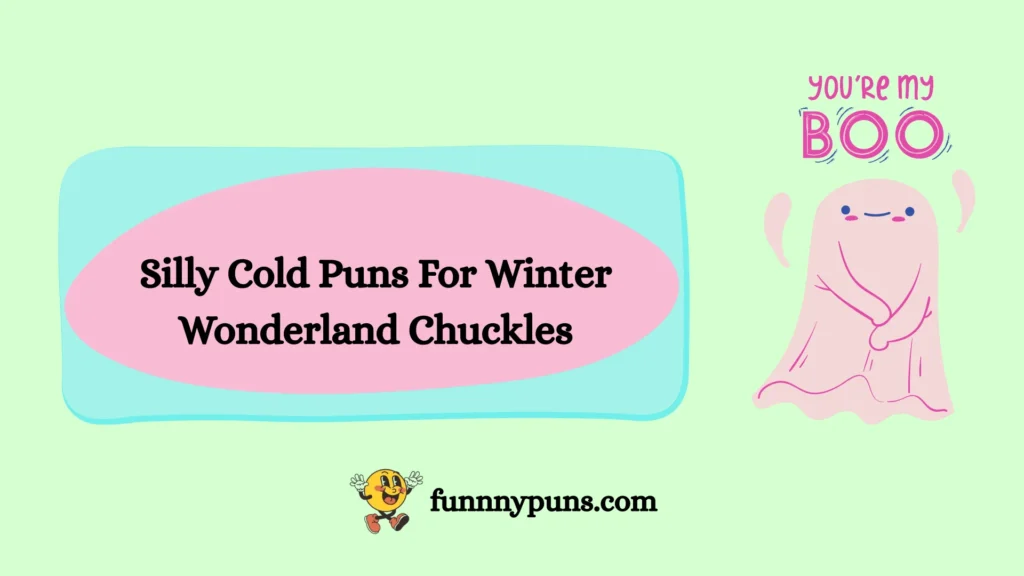 Silly Cold Puns For Winter Wonderland Chuckles
