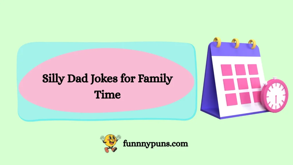 Silly Dad Jokes for Family Time