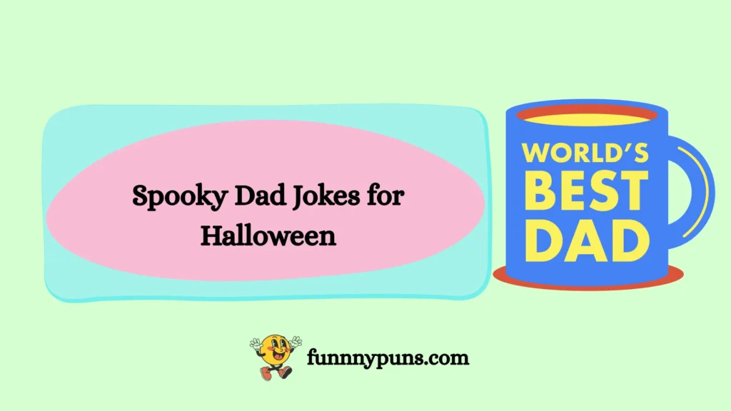 Spooky Dad Jokes for Halloween