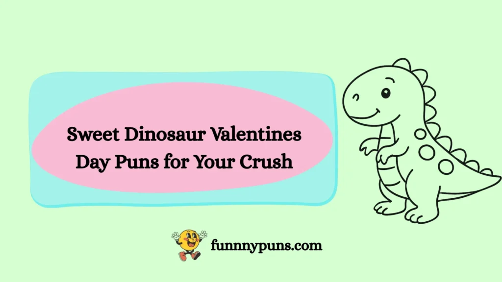 Sweet Dinosaur Valentines Day Puns for Your Crush