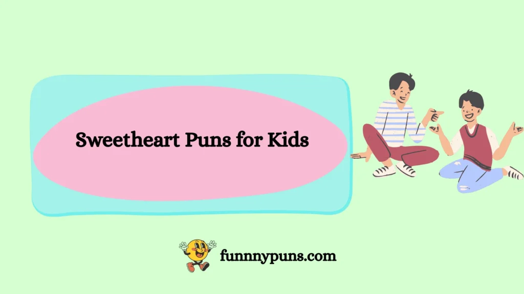 Sweetheart Puns for Kids