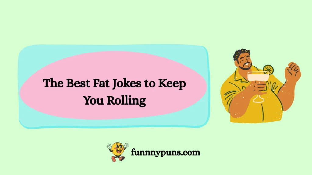The Best Fat Jokes to Keep You Rolling