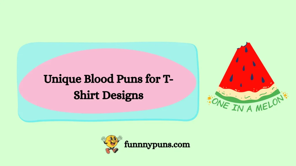 Unique Blood Puns for T-Shirt Designs