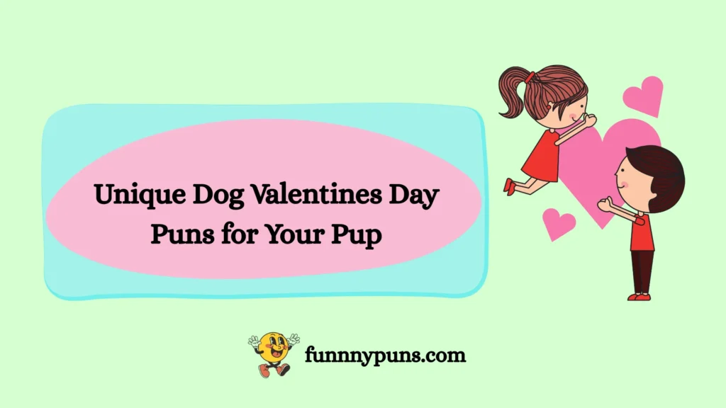 Unique Dog Valentines Day Puns for Your Pup