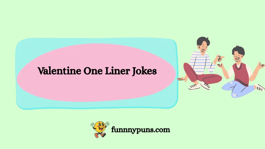 Valentine One Liner Jokes