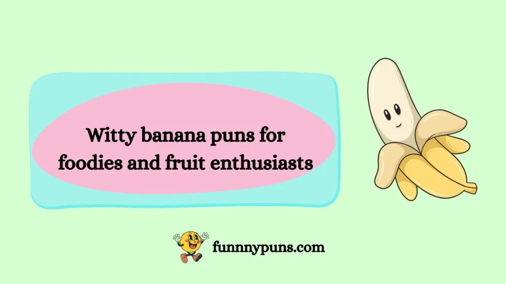 Witty banana puns for foodies and fruit enthusiasts