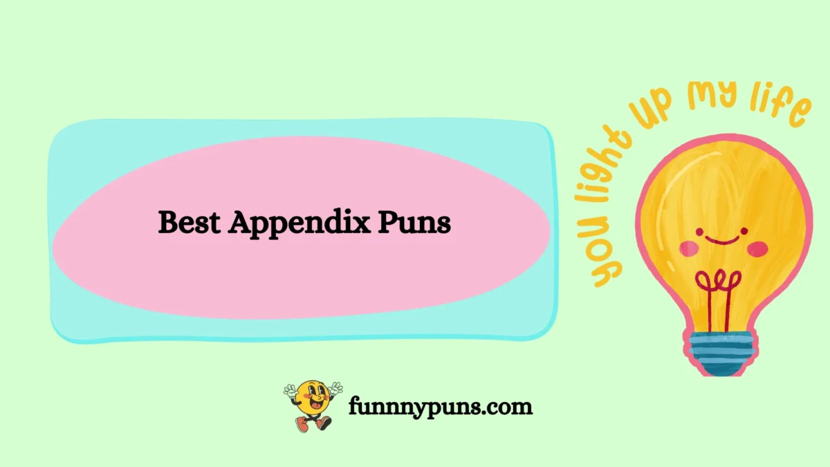 150+ Best Appendix Puns 2025 Trending Edition