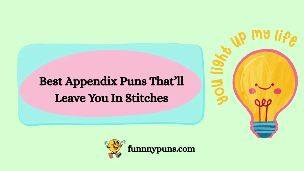 Best Appendix Puns That’ll Leave You In Stitches